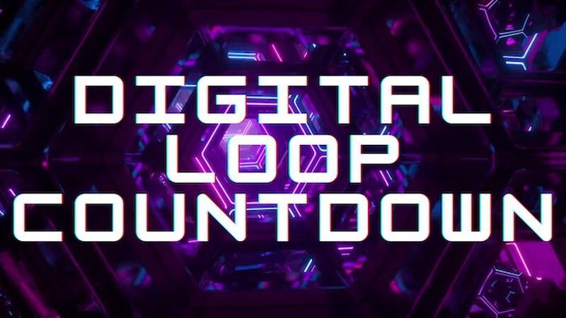 Digital Loop Countdowns